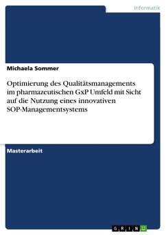 Optimierung des Qualitätsmanagements im pharmazeutischen GxP Umfeld mit Sicht auf die Nutzung eines innovativen SOP-Managementsystems