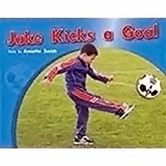 Jake Kicks a Goal: Leveled Reader Bookroom Package Red (Levels 3-5) - Smith