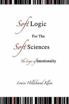 Soft Logic for the Soft Sciences or the Logic - Klein, Louise Hildebrand