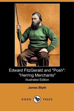 Edward Fitzgerald and Posh: Herring Merchants (Illustrated Edition) (Dodo Press)