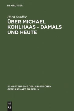 Über Michael Kohlhaas - damals und heute - Sendler, Horst