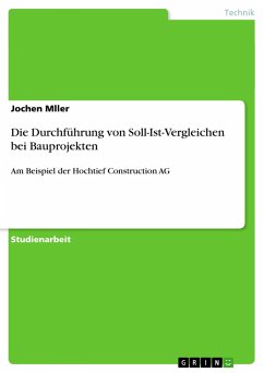 Die Durchführung von Soll-Ist-Vergleichen bei Bauprojekten - Mller, Jochen