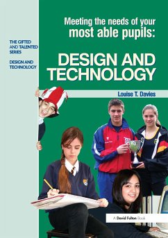 Meeting the Needs of Your Most Able Pupils in Design and Technology - Davies, Louise