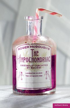 The Hypochondriac - Moliere; McGough, Roger