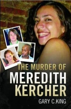 The Murder of Meredith Kercher - King, Gary C.