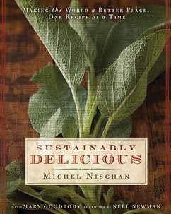 Sustainably Delicious - Nischan, Michel; Goodbody, Mary