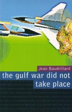 The Gulf War Did Not Take Place - Baudrillard, Jean
