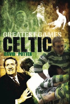 Celtic's Greatest Games - Potter, David