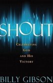 Shout: Celebrating God and His Victory