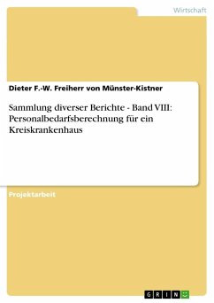 Sammlung diverser Berichte - Band VIII: Personalbedarfsberechnung für ein Kreiskrankenhaus - Münster-Kistner, Dieter F.-W. Freiherr von