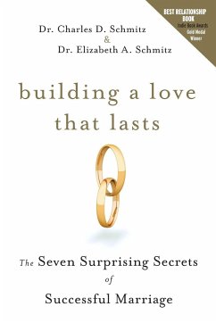 Building a Love That Lasts - Schmitz, Charles D; Schmitz, Elizabeth a