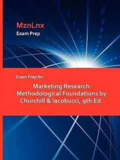 Exam Prep for Marketing Research: Methodological Foundations by Churchill & Iacobucci, 9th Ed.