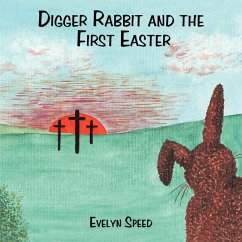 Digger Rabbit and the First Easter - Speed, Evelyn