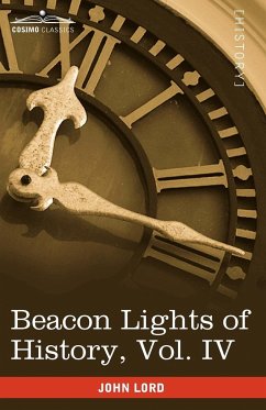 Beacon Lights of History, Vol. IV - Lord, John