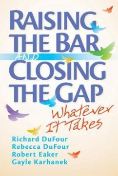 Raising the Bar and Closing the Gap - Dufour, Richard; Dufour, Rebecca