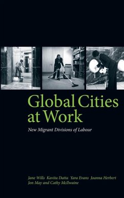 Global Cities at Work: New Migrant Divisions of Labour - Wills, Jane; Datta, Kavita; Evans, Yara
