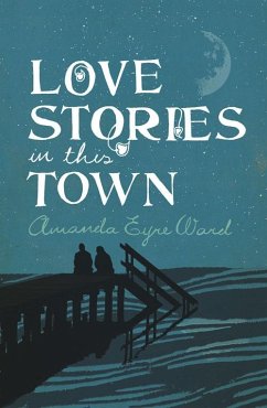 Love Stories in this Town - Eyre Ward, Amanda