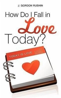 How Do I Fall in Love Today? - Rushin, J. Gordon