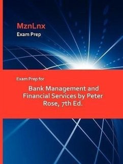 Exam Prep for Bank Management and Financial Services by Peter Rose, 7th Ed. - Peter Rose, Rose