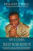 Your Vision & What to Do with It!