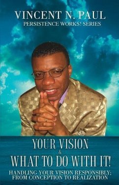Your Vision & What to Do with It! - Paul, Vincent N.