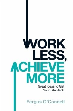 Work Less, Achieve More - O'Connell, Fergus