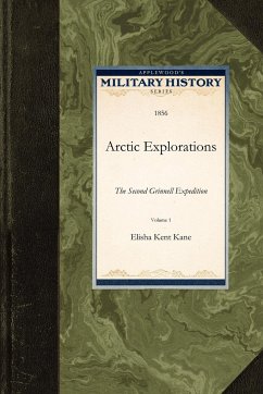 Arctic Explorations - Elisha Kent Kane, Kent Kane