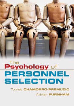 The Psychology of Personnel Selection - Chamorro-Premuzic, Tomas (Goldsmiths, University of London); Furnham, Adrian (University College London)