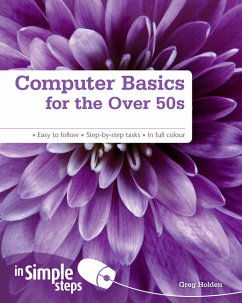 Computer Basics for the Over 50s In Simple Steps - Holden, Greg