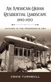 An American Urban Residential Landscape, 1890-1920: Chicago in the Progressive Era