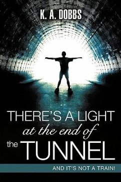 There's a Light at the End of the Tunnel - Dobbs, K. A.