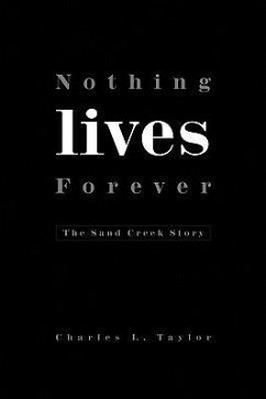 Nothing Lives Forever - Taylor, Charles L.