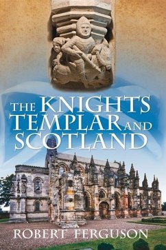 The Knights Templar and Scotland - Ferguson, Robert