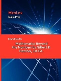 Exam Prep for Mathematics Beyond the Numbers by Gilbert & Hatcher, 1st Ed. - Gilbert &. Hatcher, &. Hatcher