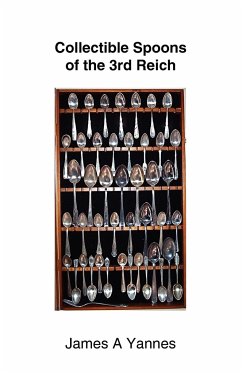 Collectible Spoons of the 3rd Reich - Yannes, James A.