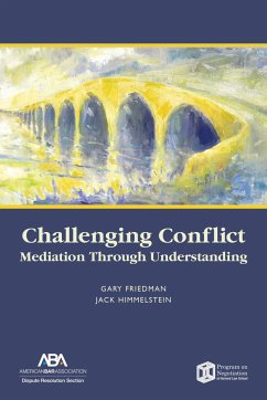Challenging Conflict: Mediation Through Understanding - Friedman, Gary