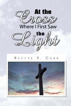 At the Cross Where I First Saw the Light - Carr, Bettye