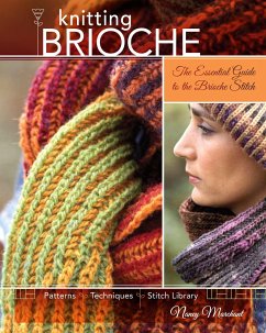 Knitting Brioche: The Essential Guide to the Brioche Stitch - Marchant, Nancy