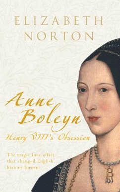 Anne Boleyn: Henry VIII's Obsession - Norton, Elizabeth