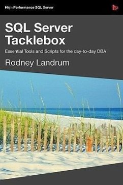 SQL Server Tacklebox Essential Tools and Scripts for the Day-To-Day DBA - Landrum, Rodney