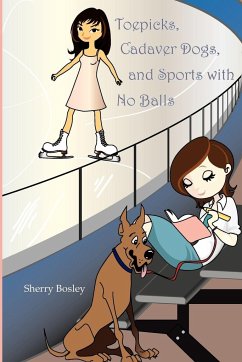 Toepicks, Cadaver Dogs, and Sports with No Balls - Bosley, Sherry