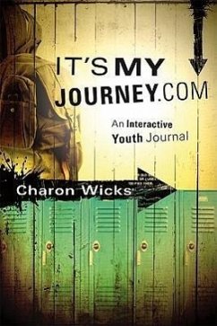 It's My Journey.com: An Interactive Youth Journal - Wicks, Charon