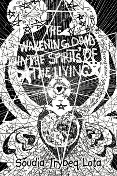 The Wakening Dead in the Spirit's of the Living - Trybeq Lota, Soudia