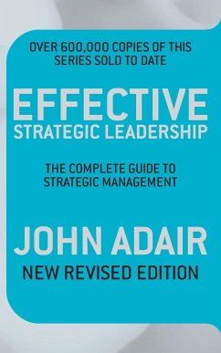 Effective Strategic Leadership - Adair, John