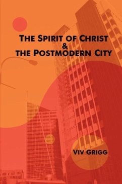 The Spirit of Christ and the Postmodern City - Grigg, Viv