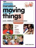 Marvelous Moving Things: Early Childhood Science in Motion