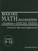 Making Math Accessible to Students with Special Needs, Grades 9-12: Practical Tips and Suggestions