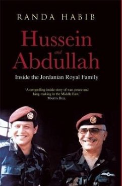 Hussein and Abdullah: Inside the Jordanian Royal Family - Habib, Randa