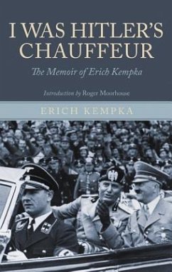 I Was Hitler's Chauffeur - Kempka, Erich
