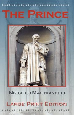 The Prince by Niccolo Machiavelli - Large Print Edition - Machiavelli, Niccolo